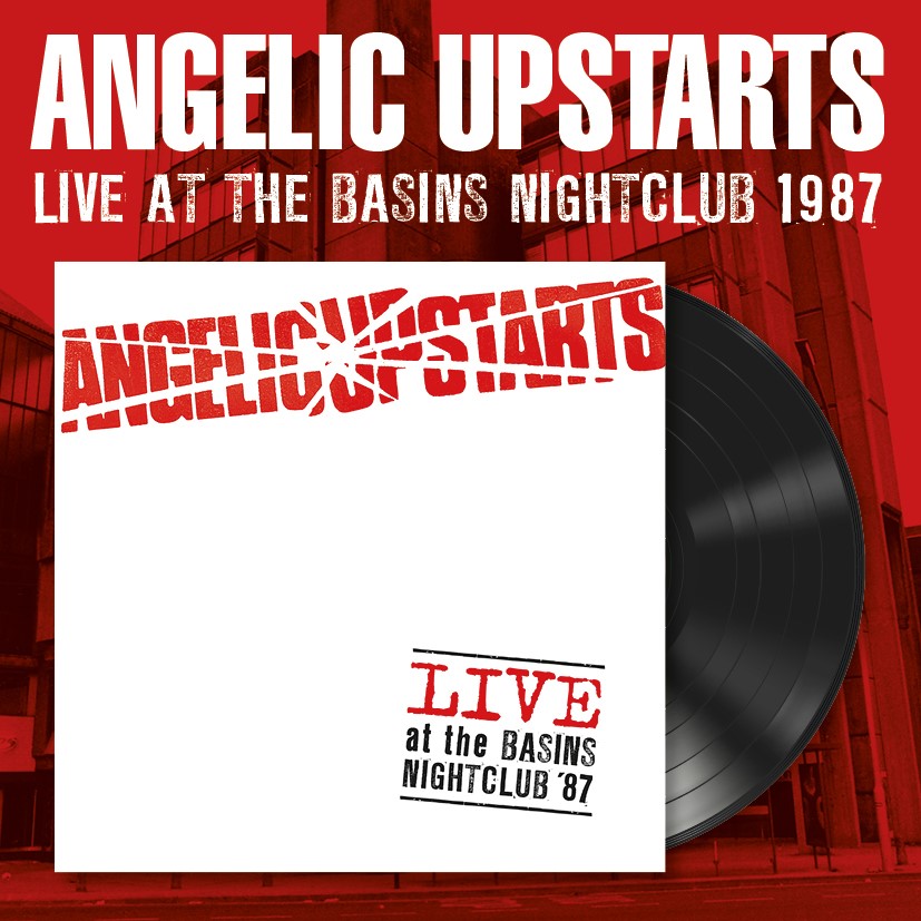 Angelic Upstarts - Live At The Basins Nightclub '87 - Vinyl LP