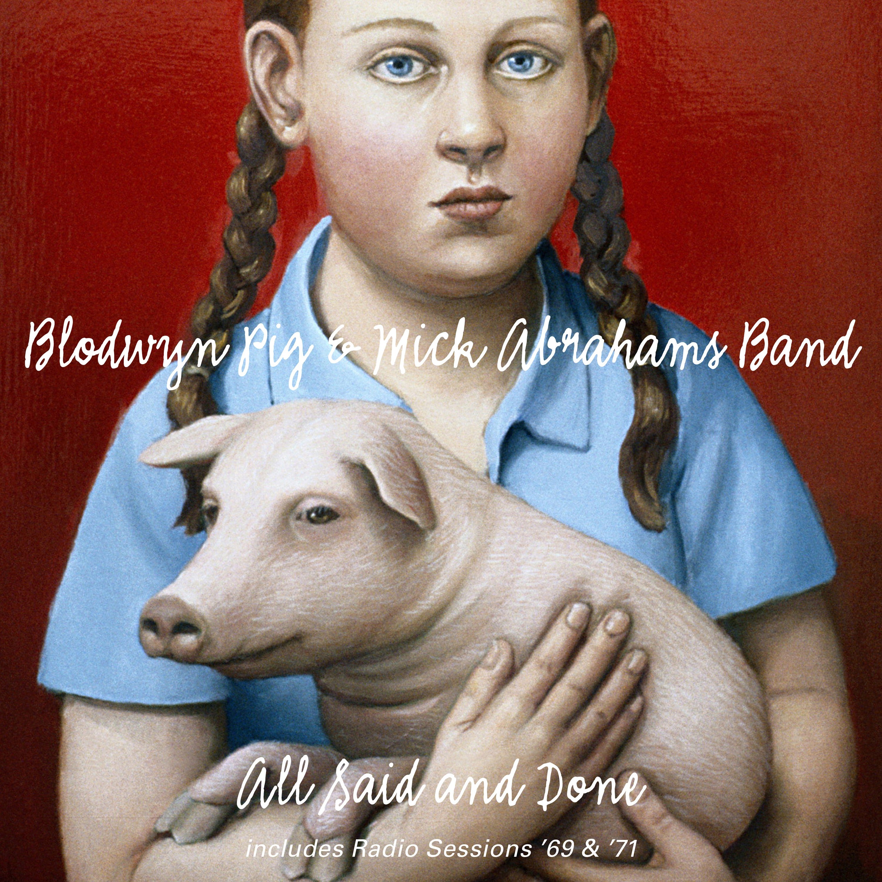 Blodwyn Pig & Mick Abrahams Band - All Said And Done & Radio Sessions 69 & 71 - 3CD Boxset