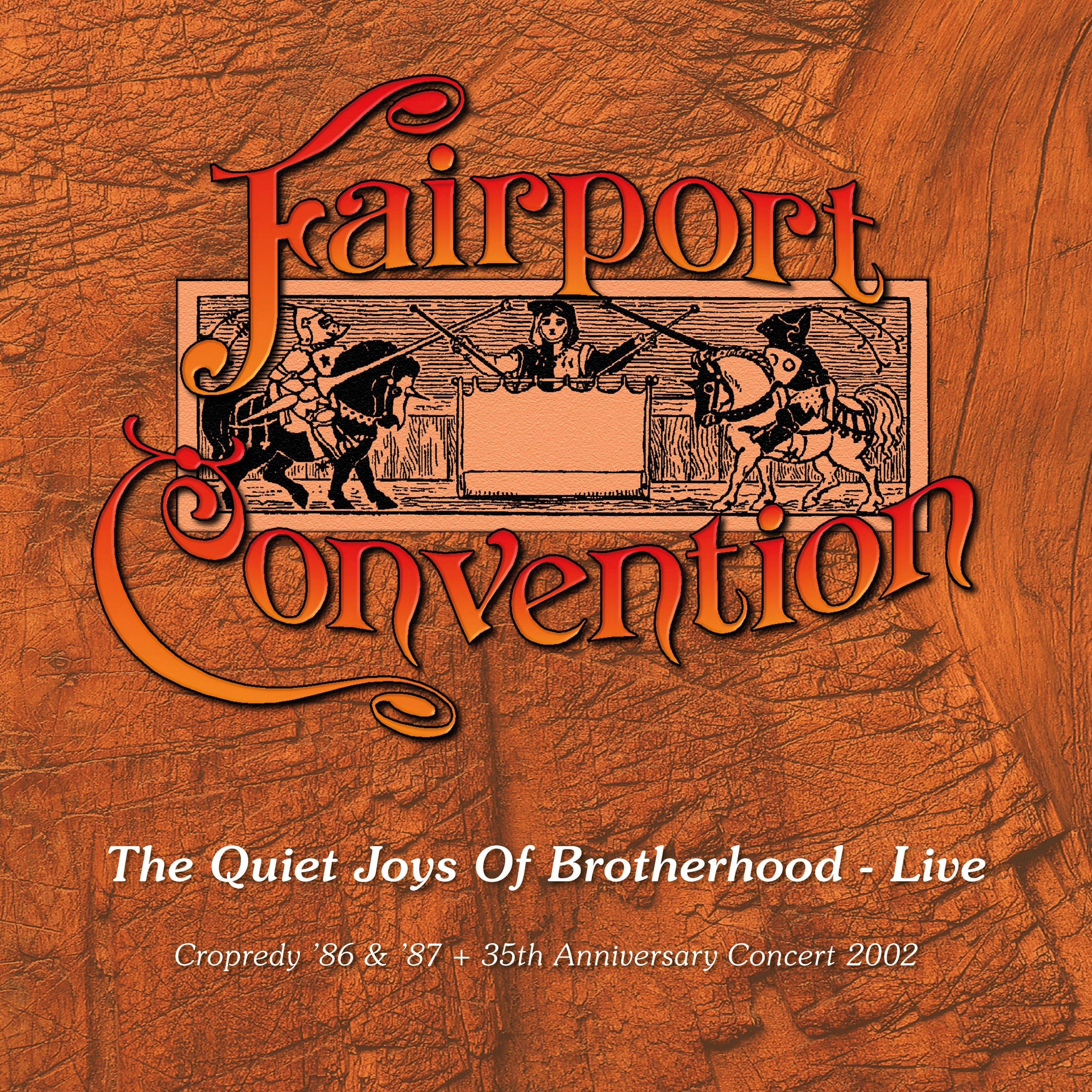 Fairport Convention - The Quiet Joys Of Brotherhood - Live (Cropredy ’86 & ’87 + 35th Anniversary Concert 2002) - 4CD Boxset