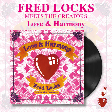 Fred Locks Meets The Creators - Love & Harmony - Vinyl LP