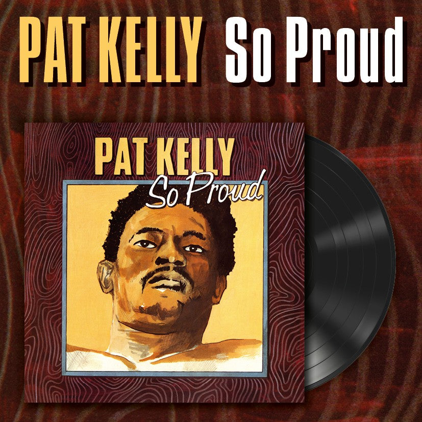 Pat Kelly - So Proud - 180 gram Vinyl LP