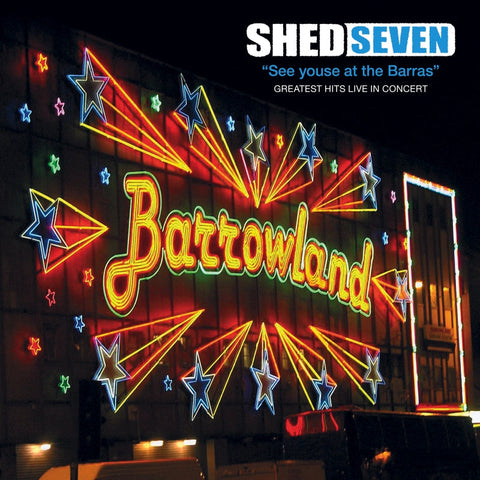 Shed Seven - See Youse At The Barras - Greatest Hits Live In Concert - Yellow Vinyl LP