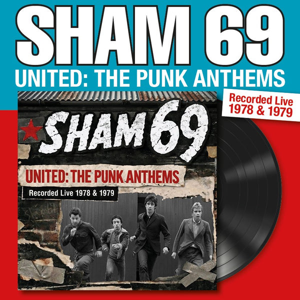 Sham 69 - United: The Punk Anthems Recorded Live 1978 & 1979