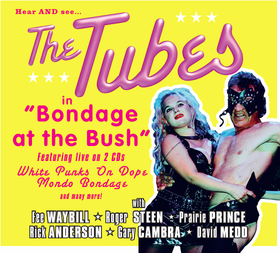 The Tubes - Bondage At The Bush - 2CD Album