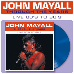 John Mayall - Through The Years Live 60's To 80's - Blue Vinyl LP