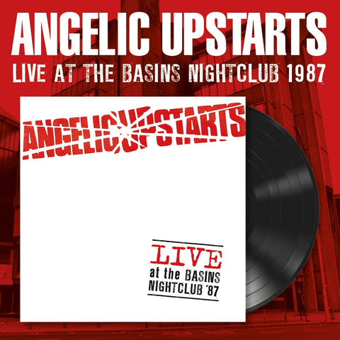 Angelic Upstarts - Live At The Basins Nightclub '87 - Vinyl LP