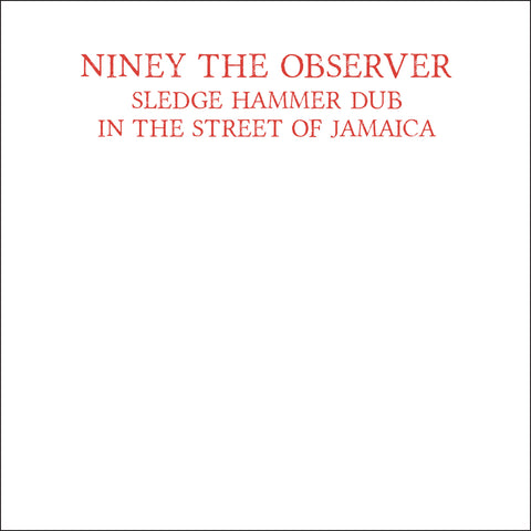 Niney The Observer - Sledge Hammer Dub In The Street Of Jamaica -   RED Vinyl LP