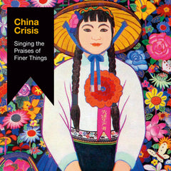 China Crisis - Singing The Praises Of Finer Things - CD Album - Secret Records Limited