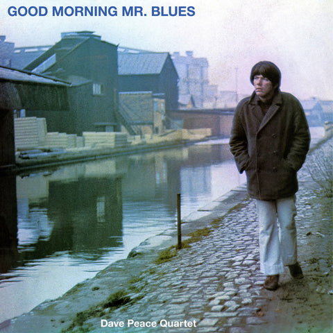 Dave Peace Quartet - Good Morning Mr. Blues - Vinyl LP