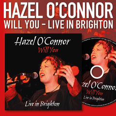 Hazel O’Connor - Will You, Live In Brighton - 2CD Set
