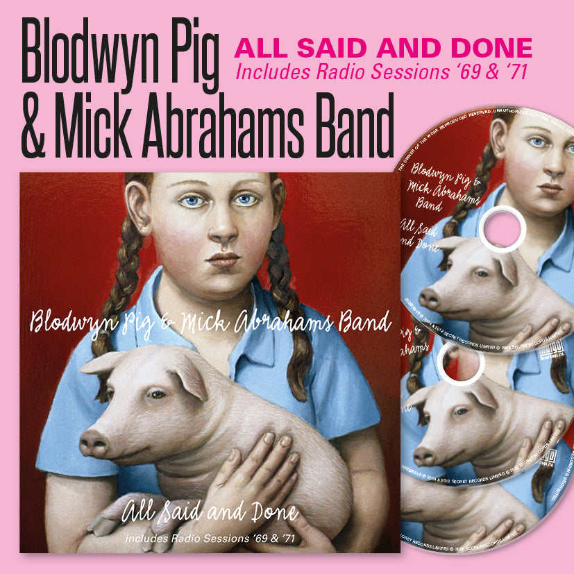 Blodwyn Pig & Mick Abrahams Band - All Said And Done & Radio Sessions 69 & 71 - 3CD Boxset