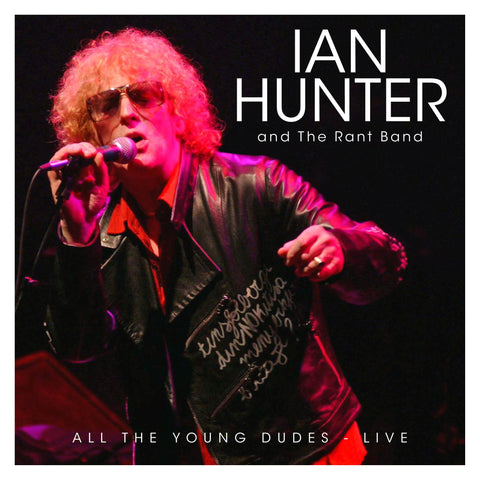 Ian Hunter And The Rant Band - All The Young Dudes - Live - 2CD Album