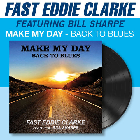 Fast Eddie Clarke Feat. Bill Sharpe - Make My Day - Back To Blues - Vinyl LP