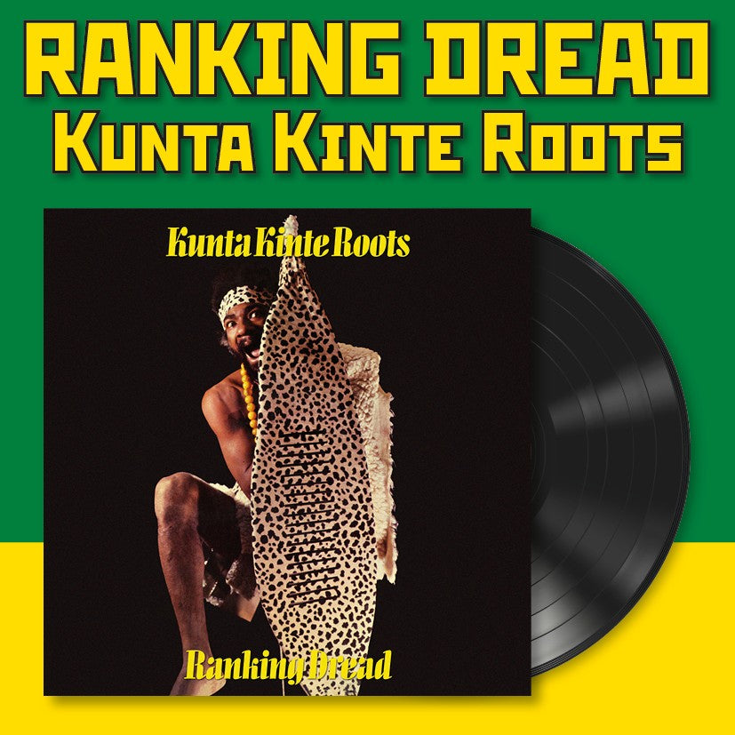 Ranking Dread - Kunta Kinte Roots - 180-Gram Vinyl - Secret Records Limited