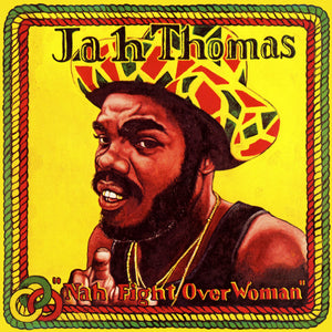 Jah Thomas - Nah Fight Over Woman - 180 gram Vinyl LP
