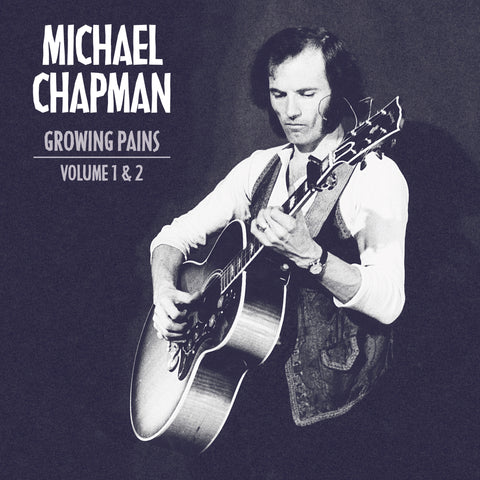 Michael Chapman - Growing Pains 1 & 2 - 2CD Album - Secret Records Limited