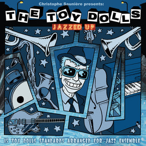 The Toy Dolls / Christophe Sauniere - Jazzed Up - CD Album