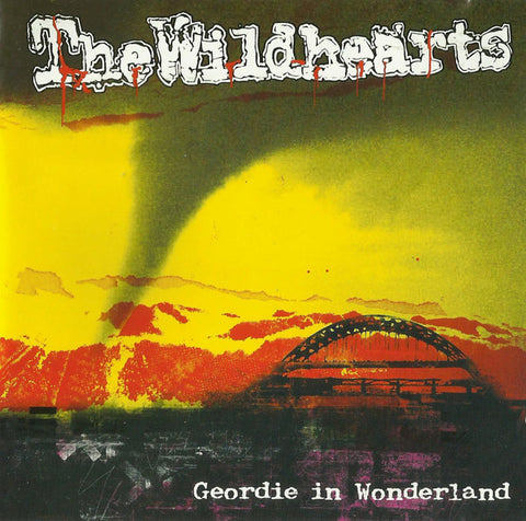The Wildhearts - Geordie In Wonderland - CD Album - Secret Records Limited