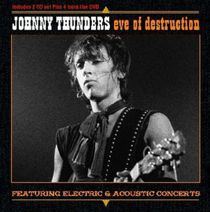Johnny Thunders - Eve Of Destruction - 2CD+DVD Album - Secret Records Limited