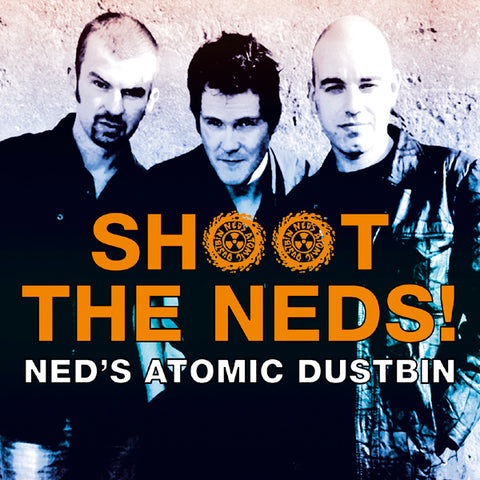 Ned's Atomic Dustbin - Shoot The Ned's - CD Album - Secret Records Limited