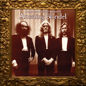 Amazing Blondel - Songs For Faithful Admirers - 2CD Album - Secret Records Limited