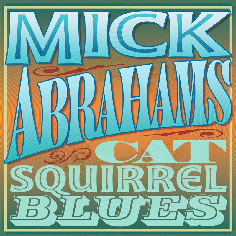 Mick Abrahams - Cat Squirrel Blues - 2CD Album - Secret Records Limited