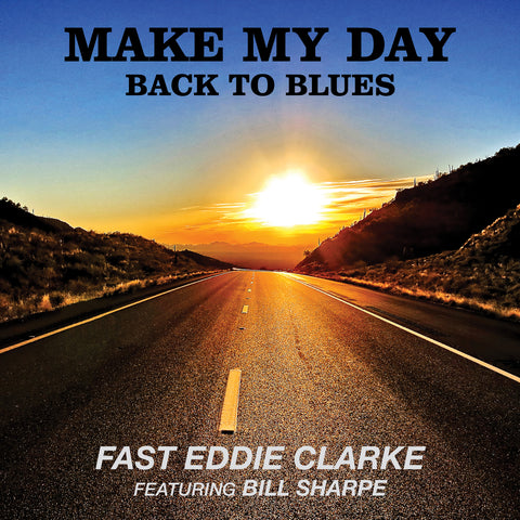 Fast Eddie Clarke - Make My Day Back To Blues - CD Album - Secret Records Limited