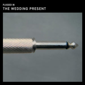 The Wedding Present - Plugged In - Vinyl LP - Secret Records Limited