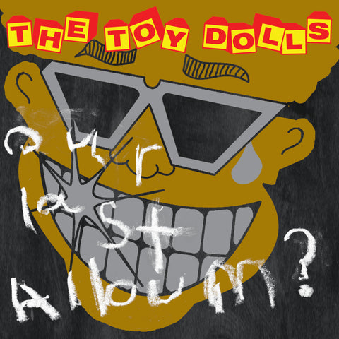 The Toy Dolls - Our Last Album? - CD Album - Secret Records Limited