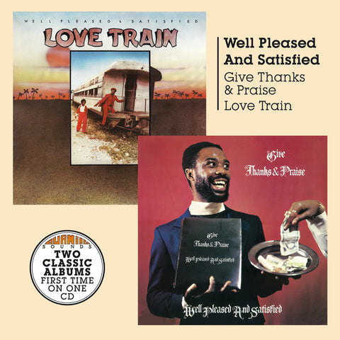 Well Pleased & Satisfied - Give Thanks And Praise + Love Train - CD Album - Secret Records Limited