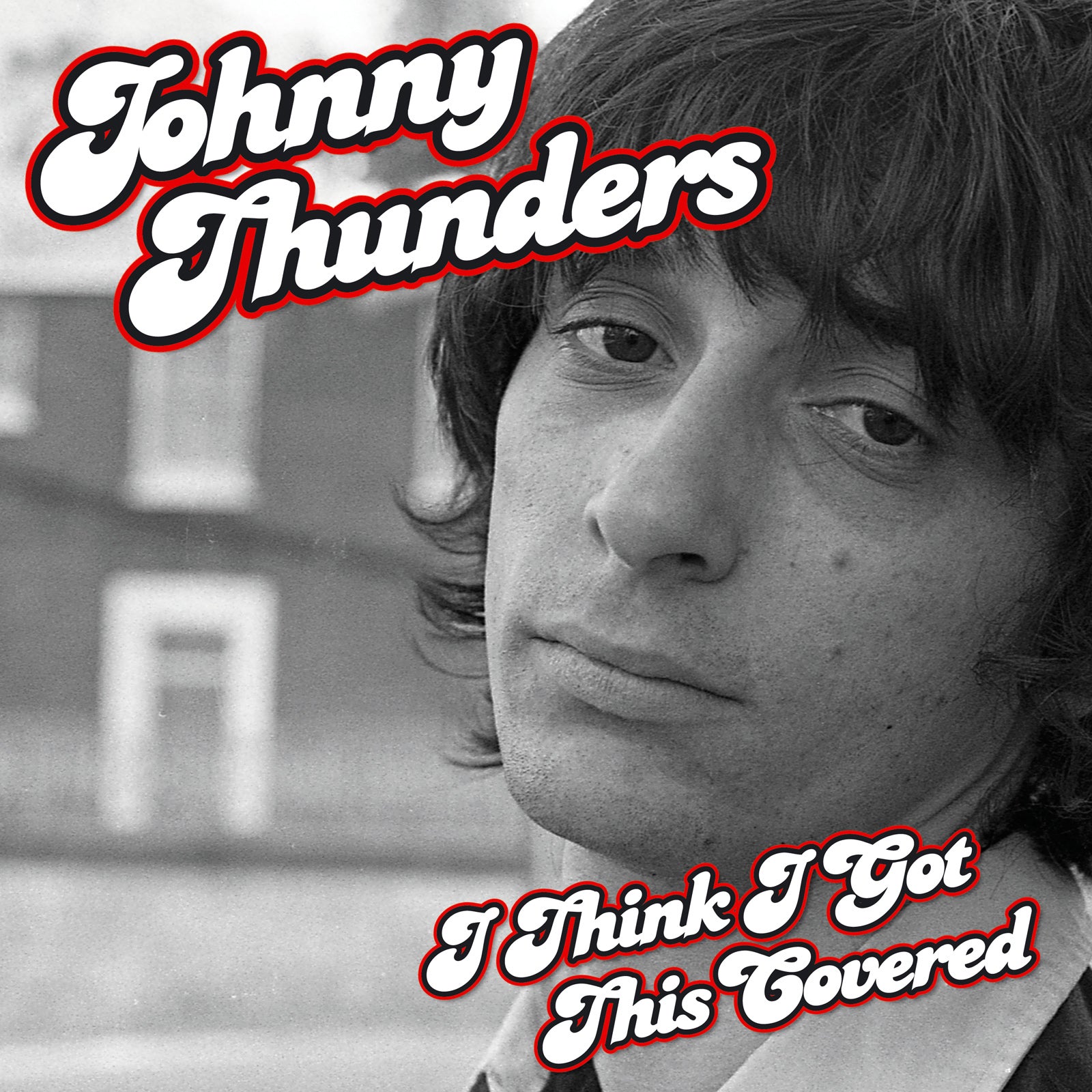 Johnny Thunders - I Think I've Got This Covered - CD Album & Vinyl LP - Secret Records Limited